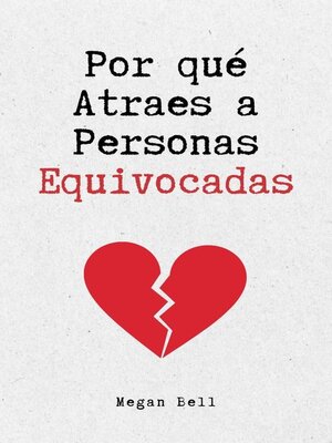 cover image of Por qué Atraes a Personas Equivocadas